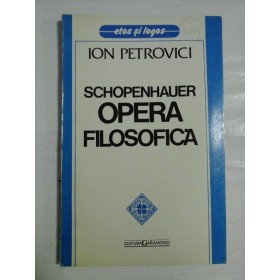    SCHOPENHAUER   OPERA  FILOSOFICA  -  Ion  PETROVICI 